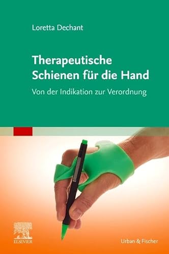 Therapeutische Schienen für die Hand: Von der Indikation zur Verordnung von Elsevier